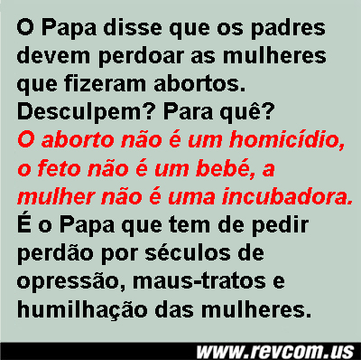O Papa disse que os padres devem perdoar as mulheres